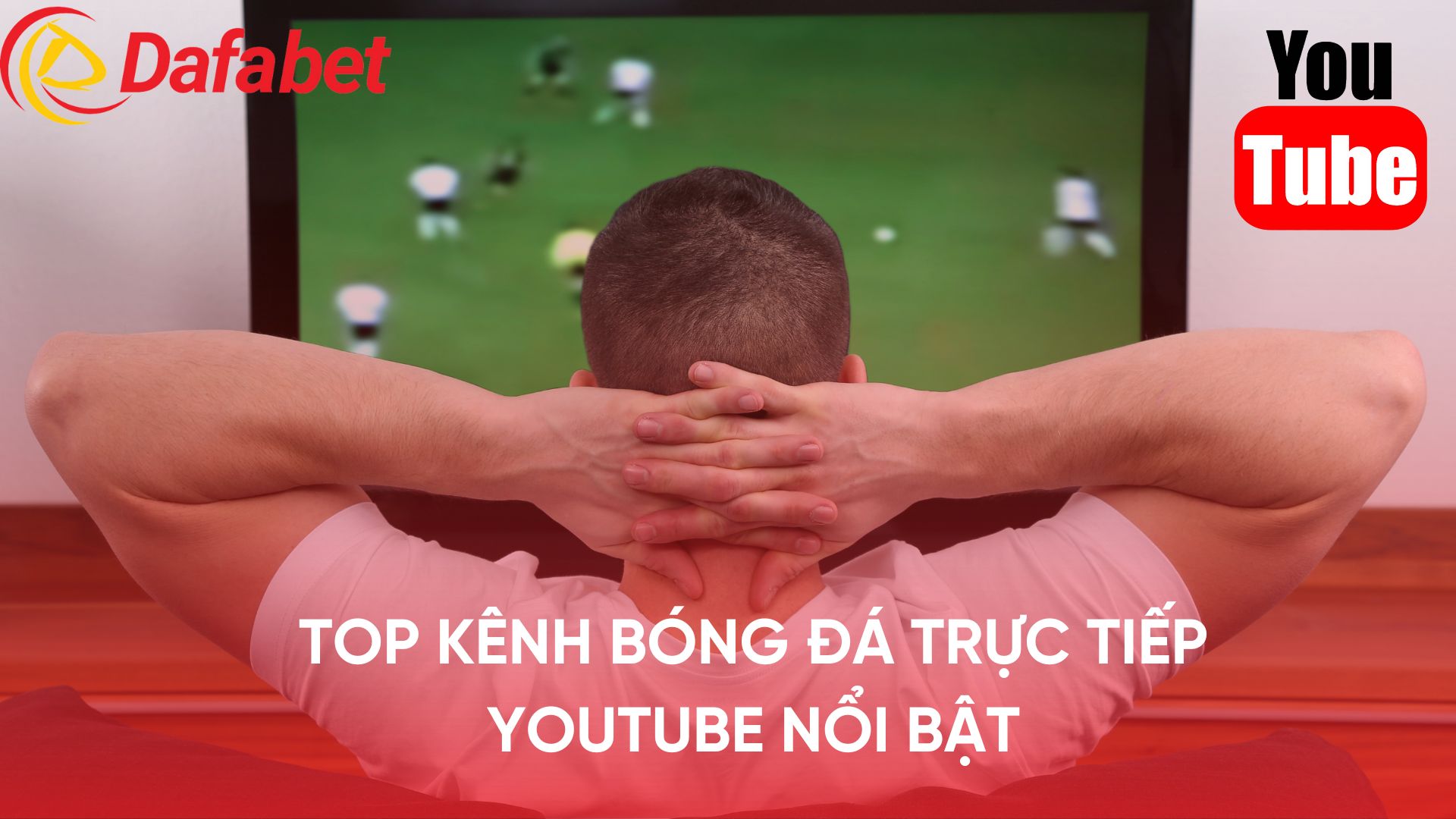 Top Kênh Bóng Đá Trực Tiếp Trên Youtube Nổi Bật