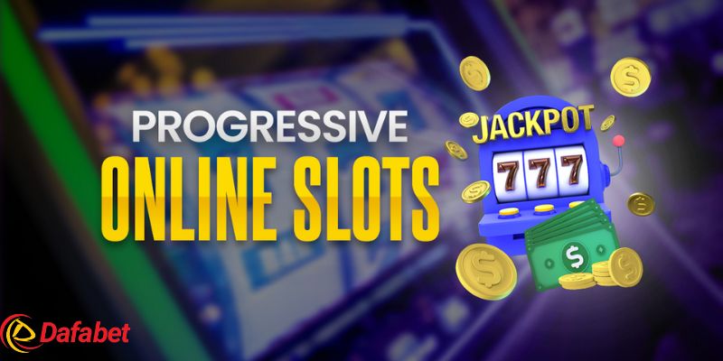 Nổ hũ luỹ tiến (Progressive Slots)